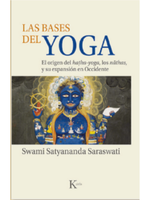 Las bases del yoga – El origen del haṭha-yoga, los nāthas y su expansión en Occidente